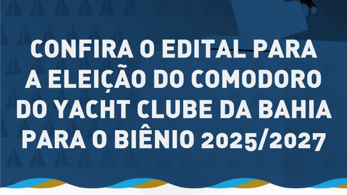 Edital para Eleição do Comodoro do YCB para o Biênio 2025-2027
